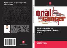 Bookcover of Antioxidante na prevenção do câncer bucal