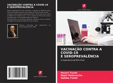 VACINAÇÃO CONTRA A COVID-19 E SEROPREVALÊNCIA kitap kapağı