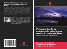 Bookcover of Vulnerabilidade da pesquisa de petróleo na região do delta do Níger