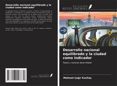 Bookcover of Desarrollo nacional equilibrado y la ciudad como indicador