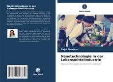 Copertina di Nanotechnologie in der Lebensmittelindustrie