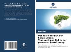 Portada del libro de Der reale Bereich der Serum-Alanin-Transaminase ALT in der gesunden Bevölkerung