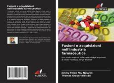 Обложка Fusioni e acquisizioni nell'industria farmaceutica