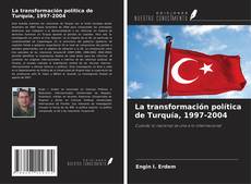 Copertina di La transformación política de Turquía, 1997-2004