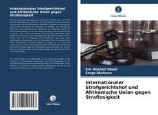 Copertina di Internationaler Strafgerichtshof und Afrikanische Union gegen Straflosigkeit