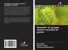 Couverture de Alcaloidi: Un gruppo chimico versatile di piante