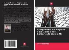 Capa do livro de A negrofobia no Magrebe e na Líbia: a neo-barbárie do século XXI 