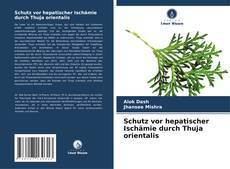 Bookcover of Schutz vor hepatischer Ischämie durch Thuja orientalis