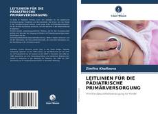 LEITLINIEN FÜR DIE PÄDIATRISCHE PRIMÄRVERSORGUNG的封面