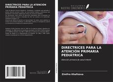 DIRECTRICES PARA LA ATENCIÓN PRIMARIA PEDIÁTRICA kitap kapağı