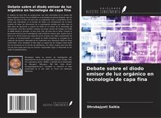 Copertina di Debate sobre el diodo emisor de luz orgánico en tecnología de capa fina