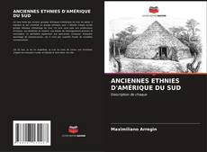 ANCIENNES ETHNIES D'AMÉRIQUE DU SUD kitap kapağı