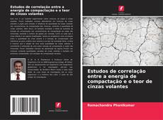 Bookcover of Estudos de correlação entre a energia de compactação e o teor de cinzas volantes