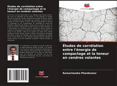 Buchcover von Études de corrélation entre l'énergie de compactage et la teneur en cendres volantes