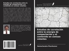Bookcover of Estudios de correlación entre la energía de compactación y el contenido en cenizas volantes
