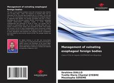 Bookcover of Management of vulnating esophageal foreign bodies