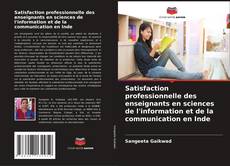 Satisfaction professionnelle des enseignants en sciences de l'information et de la communication en Inde kitap kapağı