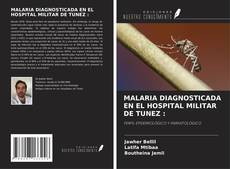 MALARIA DIAGNOSTICADA EN EL HOSPITAL MILITAR DE TUNEZ : kitap kapağı