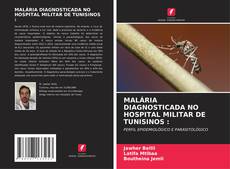 Bookcover of MALÁRIA DIAGNOSTICADA NO HOSPITAL MILITAR DE TUNISINOS :