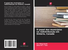 Copertina di O papel dos municípios na redistribuição em Ontário, Canadá