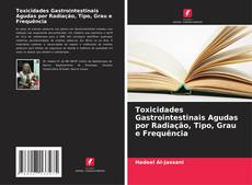 Buchcover von Toxicidades Gastrointestinais Agudas por Radiação, Tipo, Grau e Frequência