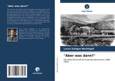 Bookcover of "Aber was dann?"