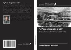 Bookcover of "¿Pero después qué?"