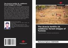 Bookcover of The Acacia tortilis (A. raddiana) forest-steppe of Tunisia: