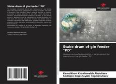 Couverture de Stake drum of gin feeder "PD"