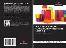 PLAY IN CHILDHOOD EDUCATION: Pleasure and Learning kitap kapağı