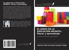 Обложка EL JUEGO EN LA EDUCACIÓN INFANTIL: Placer y aprendizaje