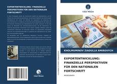 EXPORTENTWICKLUNG: FINANZIELLE PERSPEKTIVEN FÜR DEN NATIONALEN FORTSCHRITT的封面