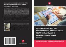 Buchcover von DESENVOLVIMENTO DAS EXPORTAÇÕES: PERSPECTIVAS FINANCEIRAS PARA O PROGRESSO NACIONAL