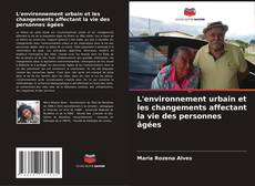 Capa do livro de L'environnement urbain et les changements affectant la vie des personnes âgées 