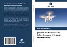 Bookcover of Jenseits des Horizonts: Die Erforschung der Erde durch Fernerkundung