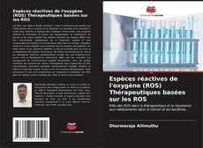 Capa do livro de Espèces réactives de l'oxygène (ROS) Thérapeutiques basées sur les ROS 