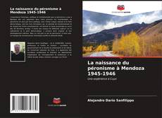 Bookcover of La naissance du péronisme à Mendoza 1945-1946