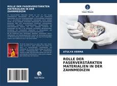 Borítókép a  ROLLE DER FASERVERSTÄRKTEN MATERIALIEN IN DER ZAHNMEDIZIN - hoz