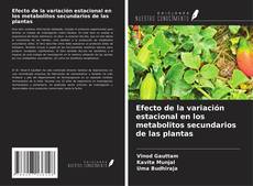 Capa do livro de Efecto de la variación estacional en los metabolitos secundarios de las plantas 