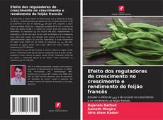 Bookcover of Efeito dos reguladores de crescimento no crescimento e rendimento do feijão francês