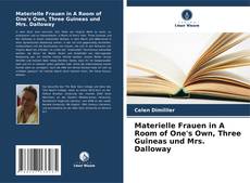 Couverture de Materielle Frauen in A Room of One's Own, Three Guineas und Mrs. Dalloway