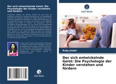 Capa do livro de Der sich entwickelnde Geist: Die Psychologie der Kinder verstehen und fördern 