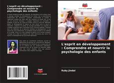 Borítókép a  L'esprit en développement : Comprendre et nourrir la psychologie des enfants - hoz