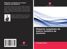Copertina di Material compósito de matriz metálica de alumínio