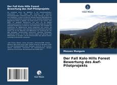 Buchcover von Der Fall Kolo Hills Forest Bewertung des Awf-Pilotprojekts