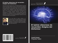 El ladrón silencioso de recuerdos: Enigma del Alzheimer kitap kapağı