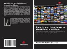 Identity and integration in the Greater Caribbean kitap kapağı