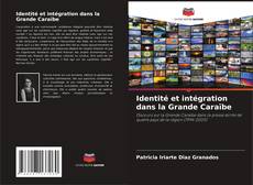 Portada del libro de Identité et intégration dans la Grande Caraïbe