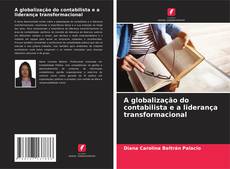 Bookcover of A globalização do contabilista e a liderança transformacional