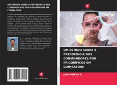 Bookcover of UM ESTUDO SOBRE A PREFERÊNCIA DOS CONSUMIDORES POR FRIGORÍFICOS EM COIMBATORE